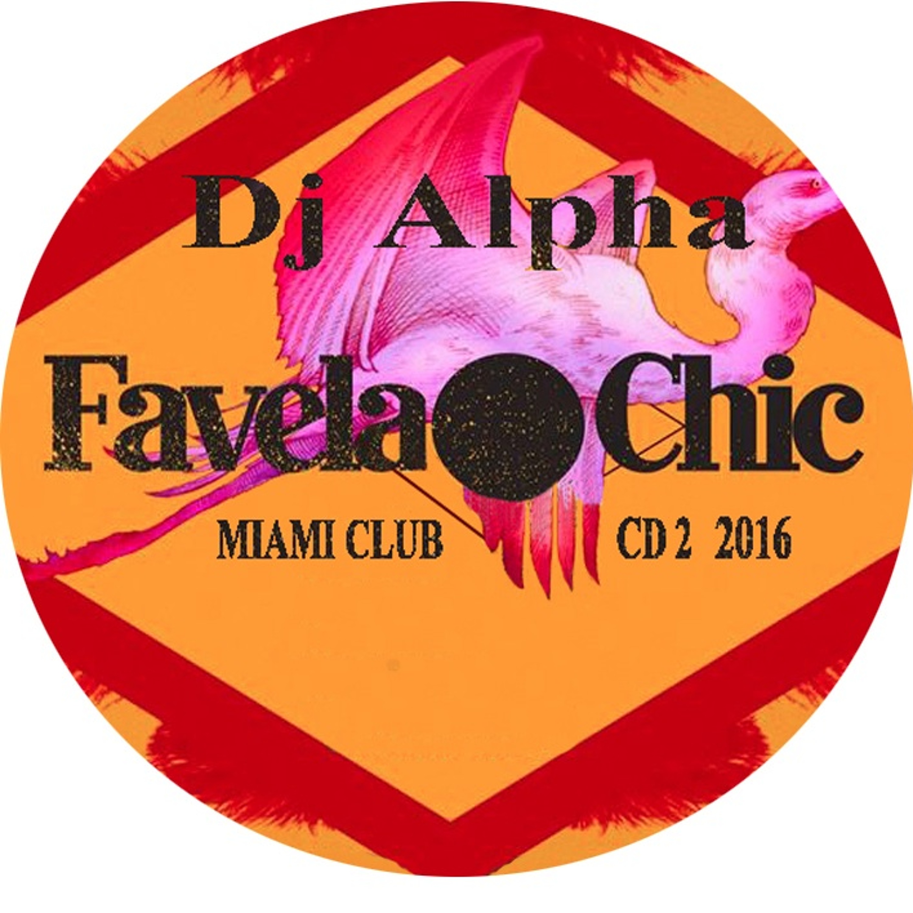 Dj Alpha - Favela Chic Compilation Miami Club 2016 Cd 2