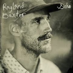 Rayland Baxter - Yellow Eyes (Soho EP Version)