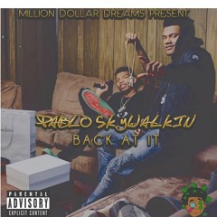 Pablo Skywalkin - Back At It