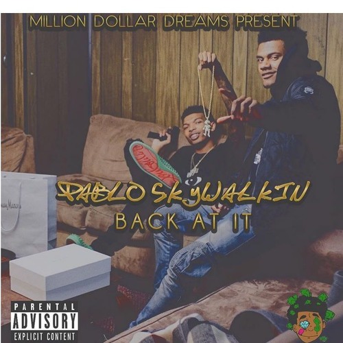 Pablo Skywalkin - Back At It