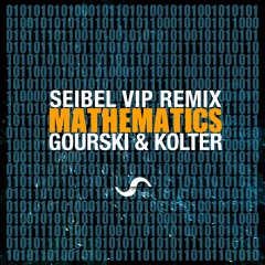 Gourski & Kolter - Mathematics (Seibel VIP Remix)