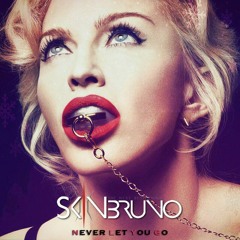 Madonna - Never Let You Go (Skin Bruno Remix 2016)
