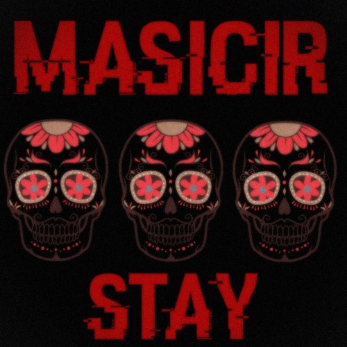 Masicir - Stay (Read description)