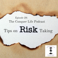 Episode 28 | Tips on Risk Taking