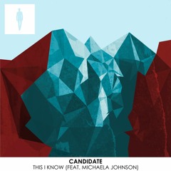 Candidate - This I Know (feat. Michaela Johnson)