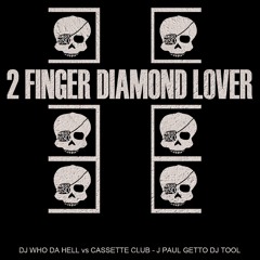 DJ Who Da Hell vs Cassette Club // 2 Finger Diamond Lover // J Paul Getto DJ Tool (FREE DOWNLOAD)