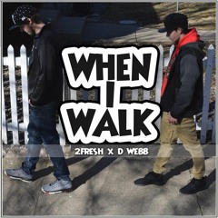 2Fresh - When I Walk Feat. D WEBB