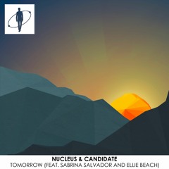 NUCLEUS & Candidate - Tomorrow (feat. Sabrina Salvador & Ellie Beach)