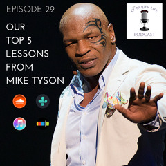 Episode 29 | Our Top 5 Lessons from Mike Tyson