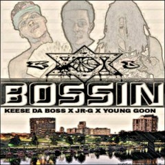Bossin Keese Da Boss X Jr-G Ft Young Goon