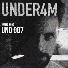 UND 007 - Under4M Podcast - James Bong