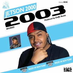 JETSON 2000 - 2003 (Produced by Daffe Buckz)