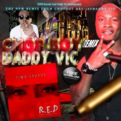 Tiwa Savage Ft. Olamide - Standing Ovation [ CHOP BOY DADDY VIC REMIX  ] BY Dee'Jay Daddy Vic