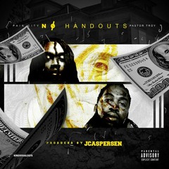 No Handouts feat.Pastor Troy Prod.By JCaspersen