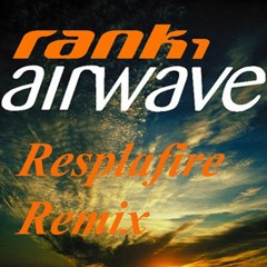 Rank 1 Airwave Resplafire Remix