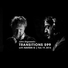 John Digweed & Naveen G - Transitions 599 | Feb 19 2016