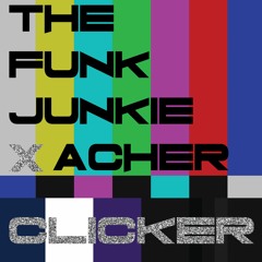 Clicker (Acher x The Funk Junkie)