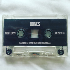 Bones Live @ Night Bass (Jan 28 2016)