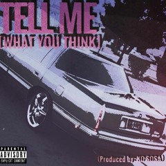 Tell Me [What You Think]