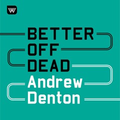 Better Off Dead #6: Once You Start Killing, You Can't Stop - The Netherlands, Part 2