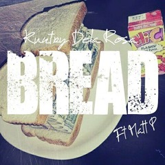 Bread- Kuntry Dela Rosa Ft. Matt P