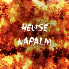 Heuse - Napalm [Exclusive]
