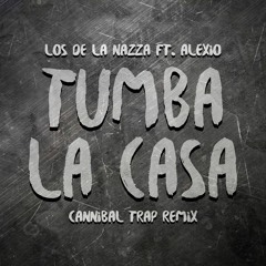 Tumba La Casa (Cannibal Trap Remix)*Buy To DL*