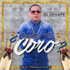 El Chuape - Cual Es Tu Coro ( Prod. By Dj Plano) @ApoyoMusic