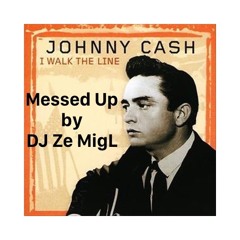 Johnny Cash - I walk the line (DJ Ze MigL Raw Bootleg)