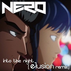Nero - Into The Night (e1usion Remix)