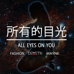 All Eyes On You - Demetri x LastNght Shy x Mayne