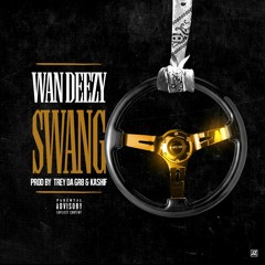 Wan Deezy - Swang [Prod. By TreyDaGr8 & Ka$hif]