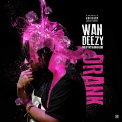 Wan Deezy - Drank [Prod By. Ka$hif & TreyDaGr8]