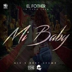 Fother (El Padrino) - Mi Baby (FullTheMixTape)