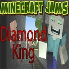 Diamond King (A Minecraft Song) - By Minecraft Jams