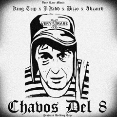 Chavos Del 8_King Trip x Bizzo x Abzzurd x J Kidd (Prod. by King Trip )