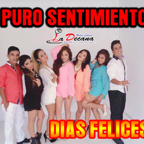 PURO SENTIMIENTO -- DIAS FELICES (PRIMICIA 2016)
