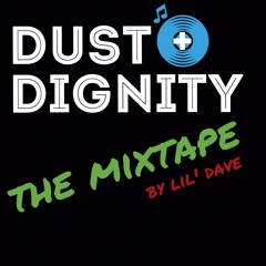 Dust + Dignity Mixtape