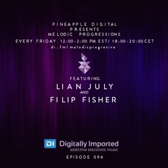 Melodic Progressions Show @ DI.FM Episode 094 - Lian July & Filip Fisher