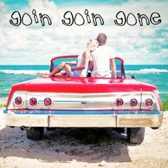 Goin Goin Gone (Written by Doug Tshudy, Dakota & Will)