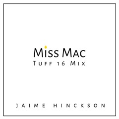 Miss Mac (Tuff 16 Mix)