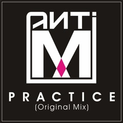 ANTI - M_Practice (Original Mix) - Preview