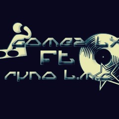 Arabian Mencay_GOMEZ LX.FT. RYNO L.M.C