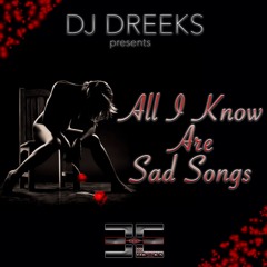All I Know Are Sad Songs (SADKIZ rmx by DJ DREEKS)