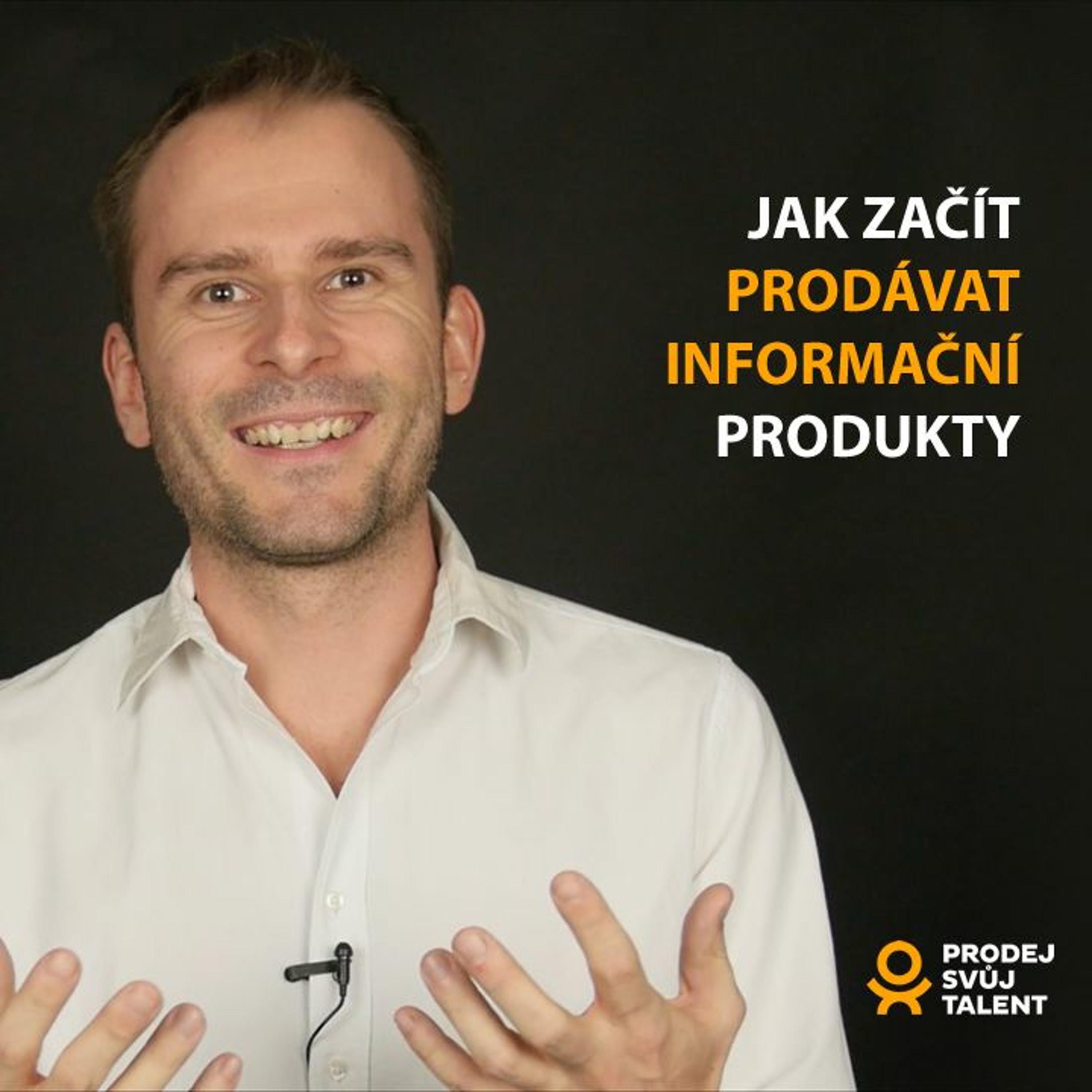 Jak začít prodávat informační produkty. episode artwork