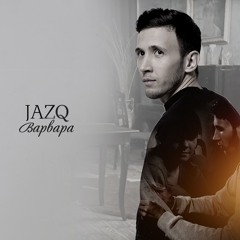 Варвара - JazQ ( #Оназапутана )