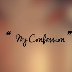 My Confession