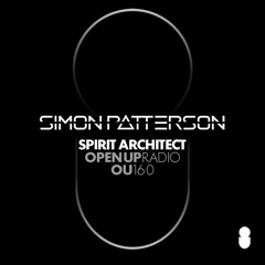 Simon Patterson - Open Up - 160 - Spirit Architect Guest Mix