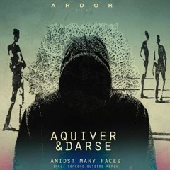 Aquiver & Darse - Amidst Many Faces (Original Mix)