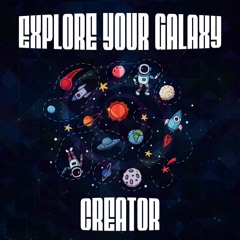 CREATOR - Explore Your Galaxy (Preview)